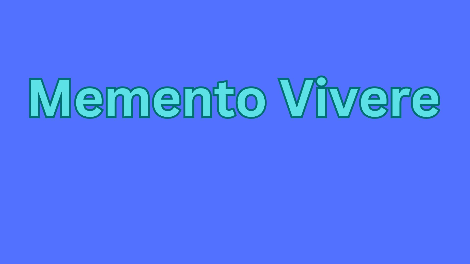 Memento Vivere